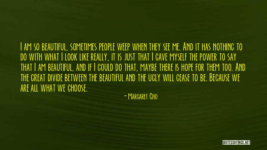 Self Beauty Love Quotes By Margaret Cho Self Beauty Love Quotes By Margaret Cho