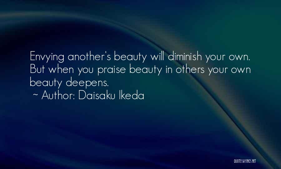 Self Beauty Praise Quotes By Daisaku Ikeda