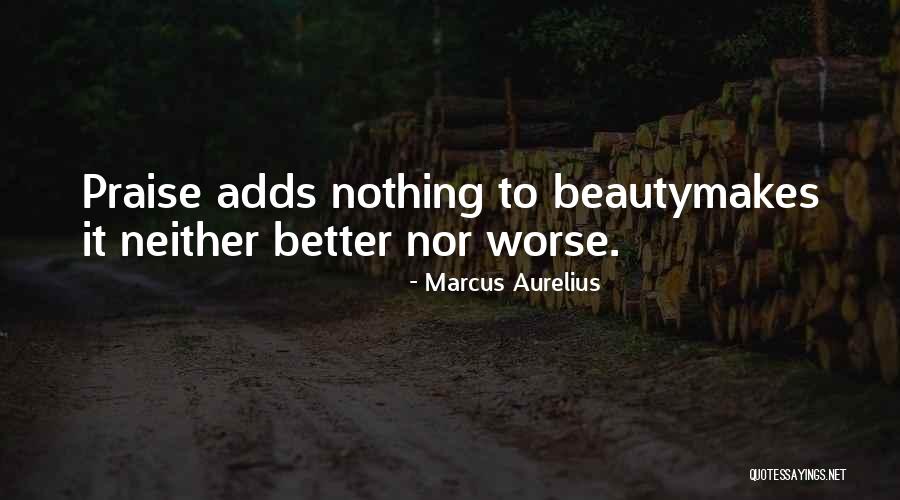 Self Beauty Praise Quotes By Marcus Aurelius