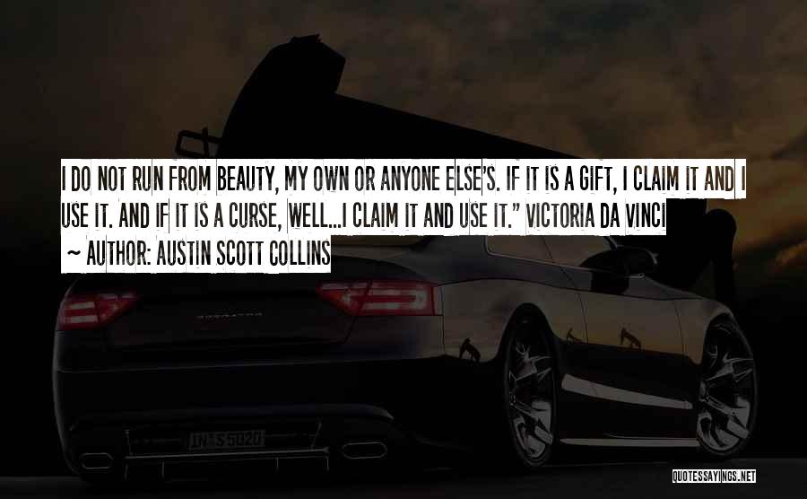 Self Beauty Quotes By Austin Scott Collins