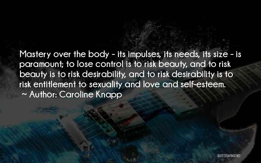 Self Beauty Quotes By Caroline Knapp