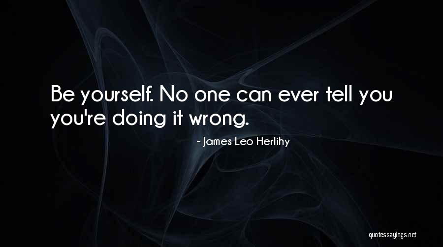Self Being Happy Quotes By James Leo Herlihy Self Being Happy Quotes By James Leo Herlihy
