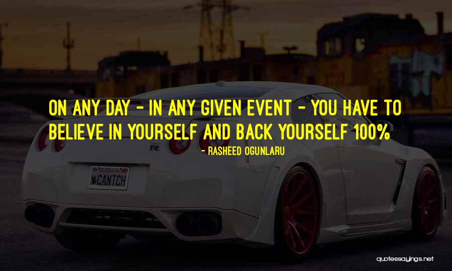 Self Belief And Confidence Quotes By Rasheed Ogunlaru Self Belief And Confidence Quotes By Rasheed Ogunlaru