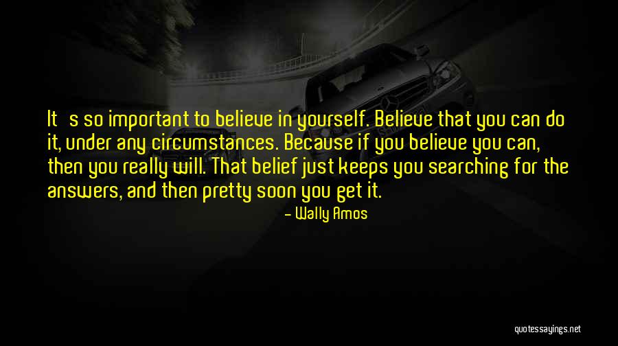 Self Belief And Confidence Quotes By Wally Amos Self Belief And Confidence Quotes By Wally Amos