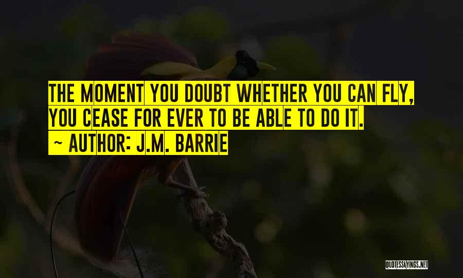 Self Belief Quotes By J.M. Barrie