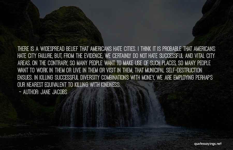 Self Belief Quotes By Jane Jacobs