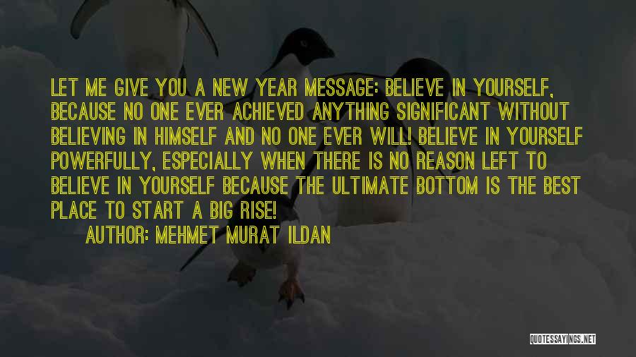 Self Belief Quotes By Mehmet Murat Ildan