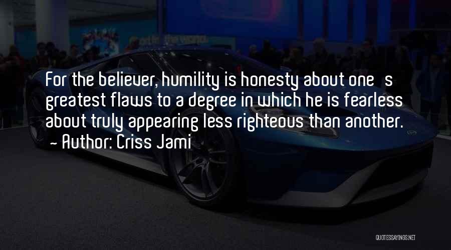 Self Believer Quotes By Criss Jami