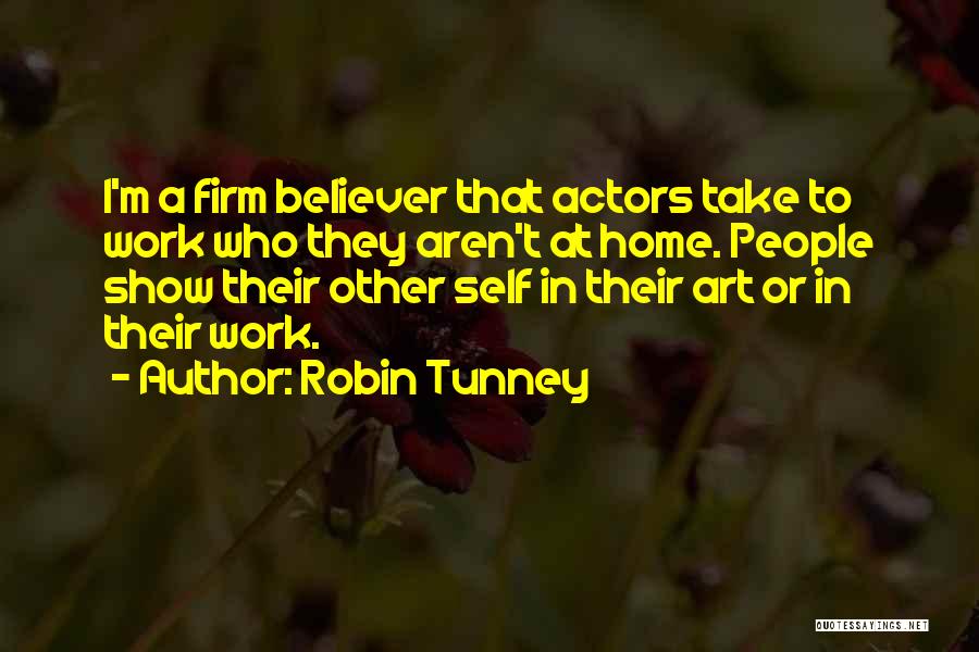 Self Believer Quotes By Robin Tunney