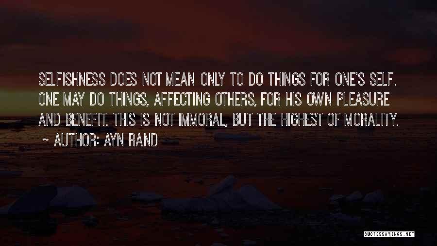 Self Benefit Quotes By Ayn Rand