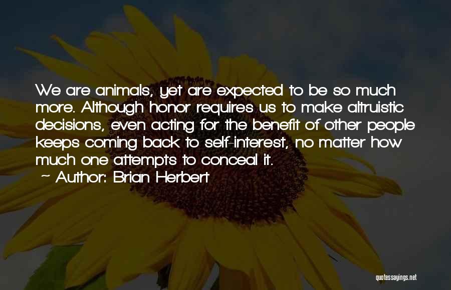 Self Benefit Quotes By Brian Herbert