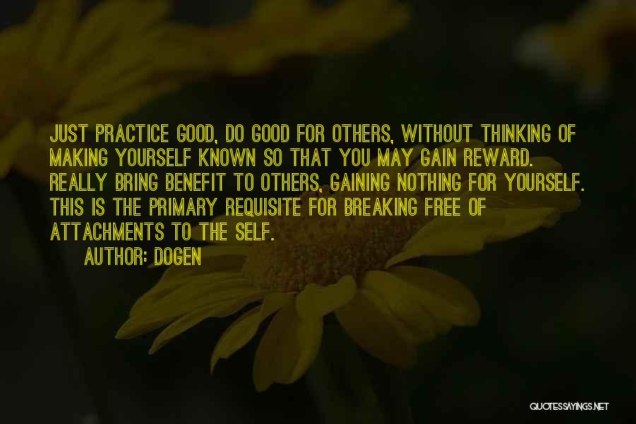 Self Benefit Quotes By Dogen