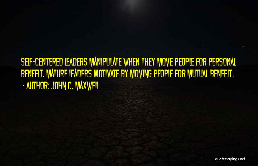 Self Benefit Quotes By John C. Maxwell