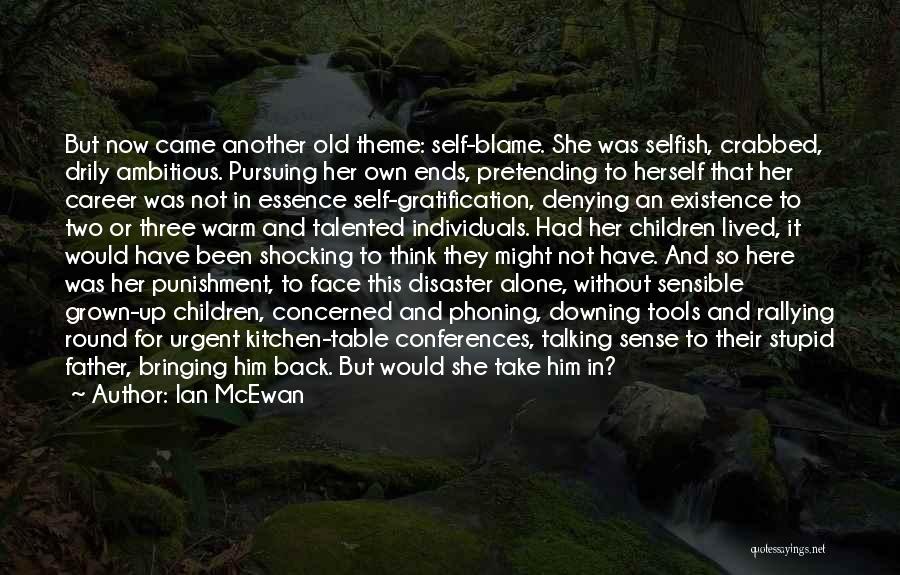 Self Blame Quotes By Ian McEwan