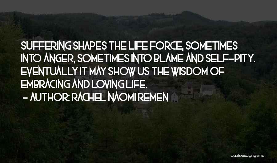 Self Blame Quotes By Rachel Naomi Remen