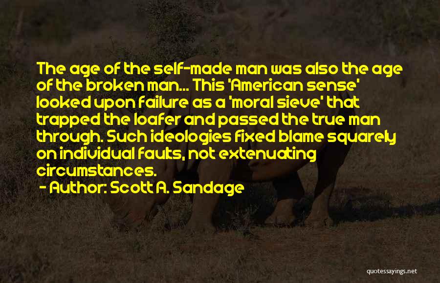 Self Blame Quotes By Scott A. Sandage