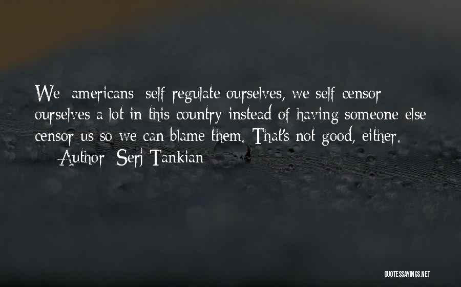 Self Blame Quotes By Serj Tankian