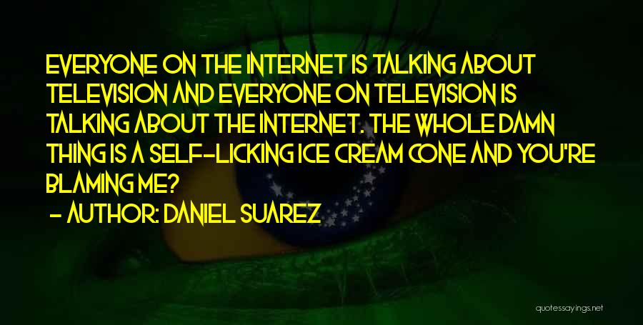 Self Blaming Quotes By Daniel Suarez