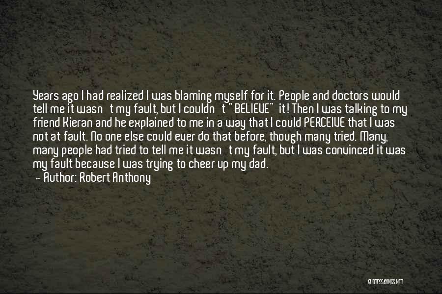 Self Blaming Quotes By Robert Anthony