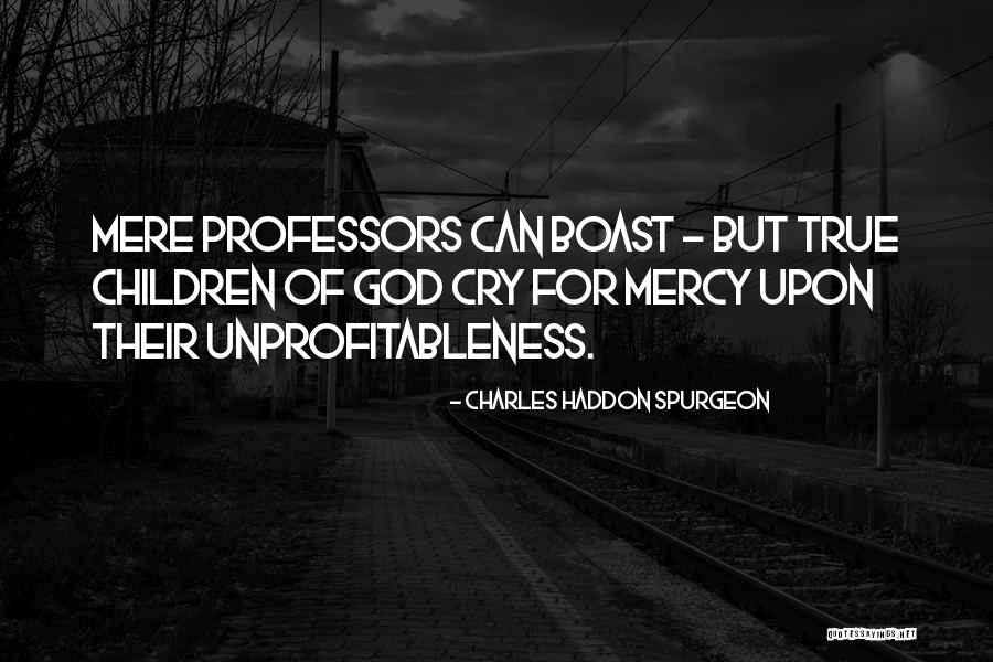 Self Boast Quotes By Charles Haddon Spurgeon Self Boast Quotes By Charles Haddon Spurgeon