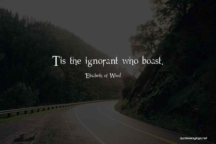 Self Boast Quotes By Elisabeth Of Wied Self Boast Quotes By Elisabeth Of Wied