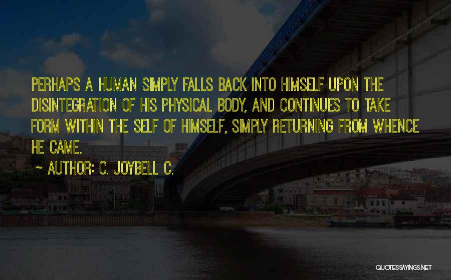 Self Body Quotes By C. JoyBell C.