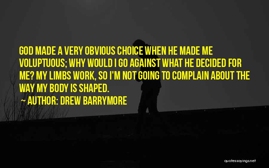 Self Body Quotes By Drew Barrymore