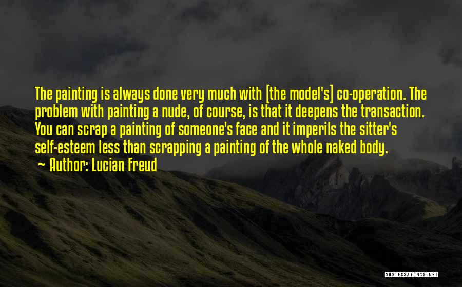 Self Body Quotes By Lucian Freud
