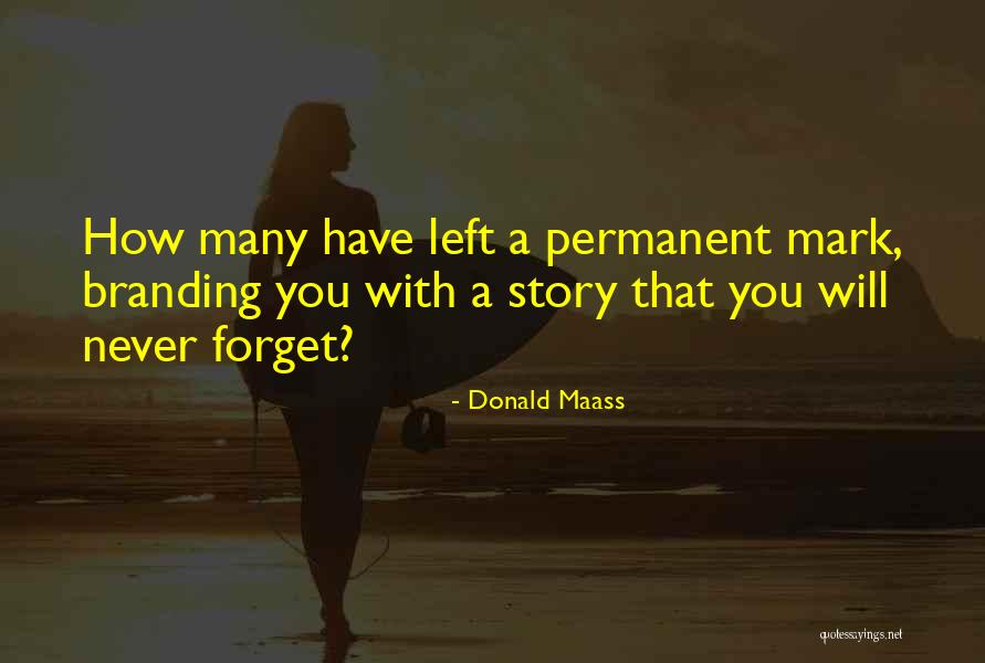 Self Branding Quotes By Donald Maass Self Branding Quotes By Donald Maass