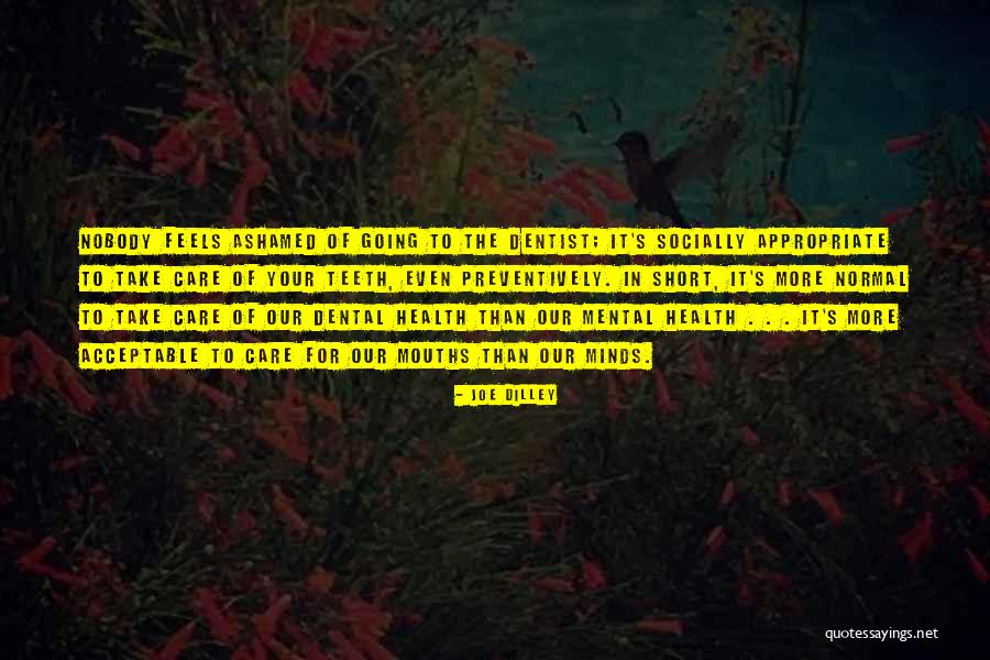Self Care And Mental Health Quotes By Joe Dilley Self Care And Mental Health Quotes By Joe Dilley