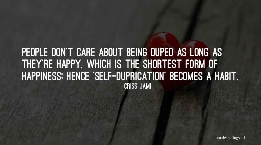 Self Care Happiness Quotes By Criss Jami Self Care Happiness Quotes By Criss Jami