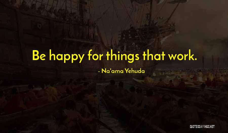 Self Care Happiness Quotes By Na'ama Yehuda Self Care Happiness Quotes By Na'ama Yehuda