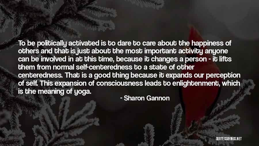 Self Care Happiness Quotes By Sharon Gannon Self Care Happiness Quotes By Sharon Gannon