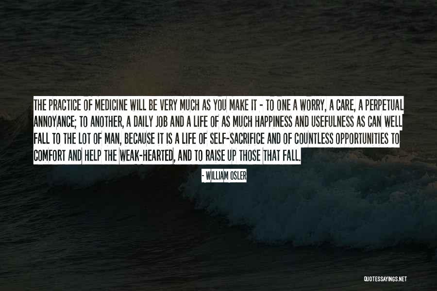 Self Care Happiness Quotes By William Osler Self Care Happiness Quotes By William Osler
