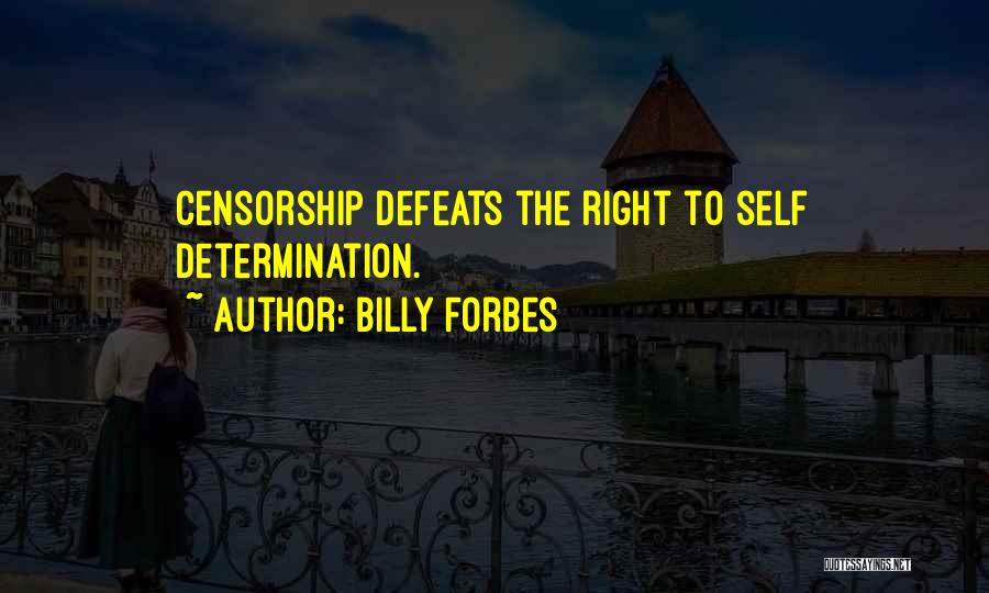 Self Censorship Quotes By Billy Forbes
