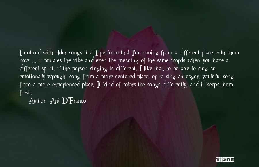 Self Centered Person Quotes By Ani DiFranco