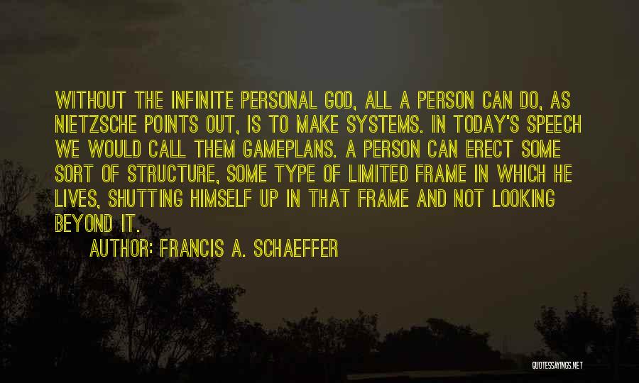 Self Centered Person Quotes By Francis A. Schaeffer