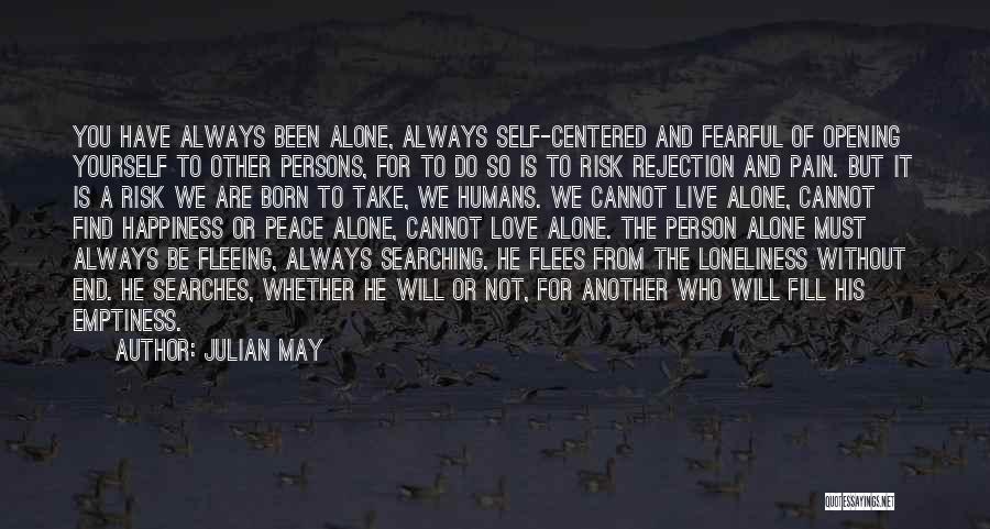 Self Centered Person Quotes By Julian May