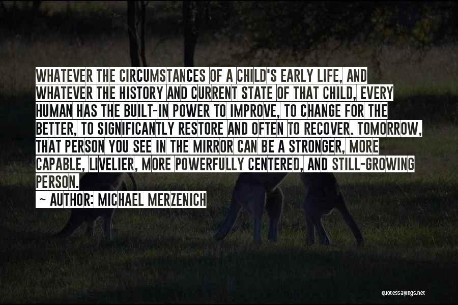 Self Centered Person Quotes By Michael Merzenich