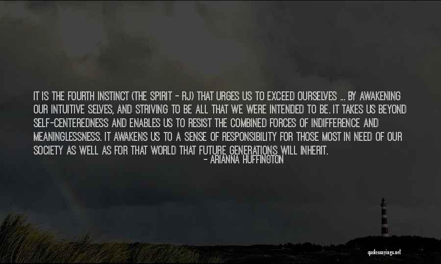 Self Centeredness Indifference Quotes By Arianna Huffington Self Centeredness Indifference Quotes By Arianna Huffington
