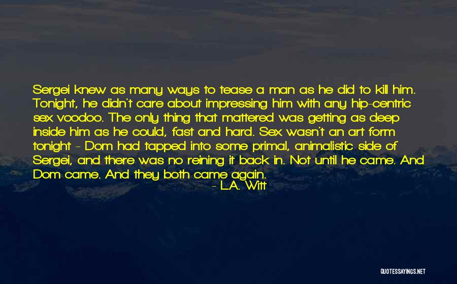 Self Centric Quotes By L.A. Witt Self Centric Quotes By L.A. Witt