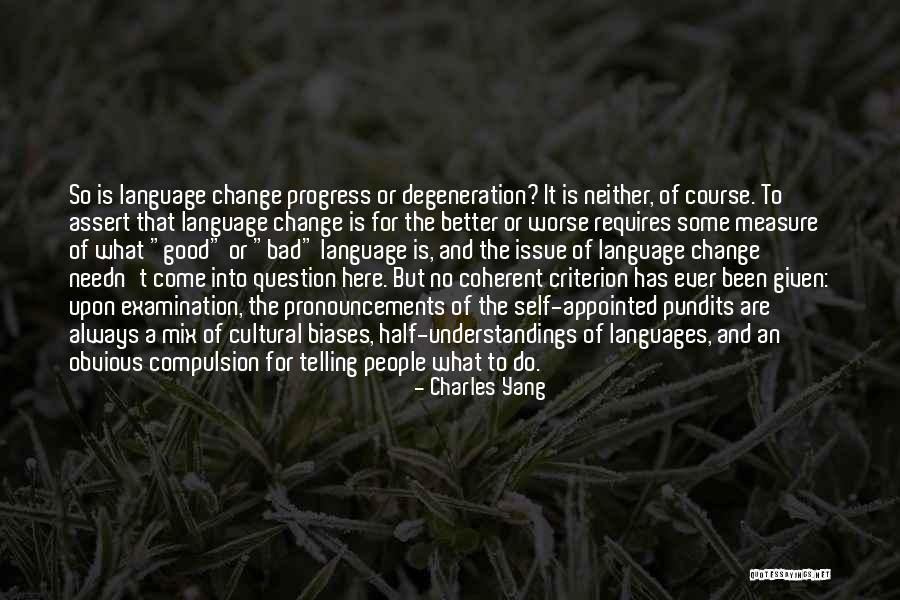 Self Change For The Better Quotes By Charles Yang Self Change For The Better Quotes By Charles Yang