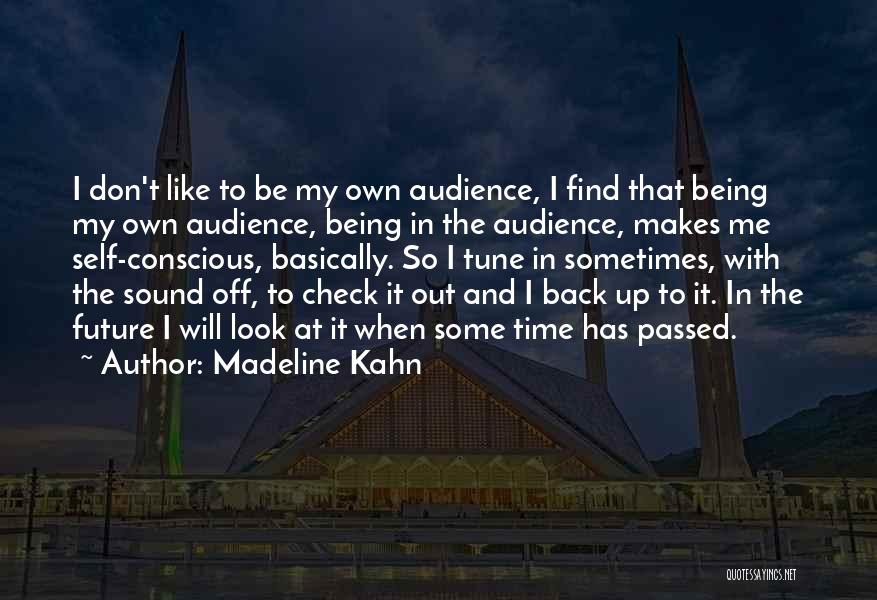 Self Check Quotes By Madeline Kahn