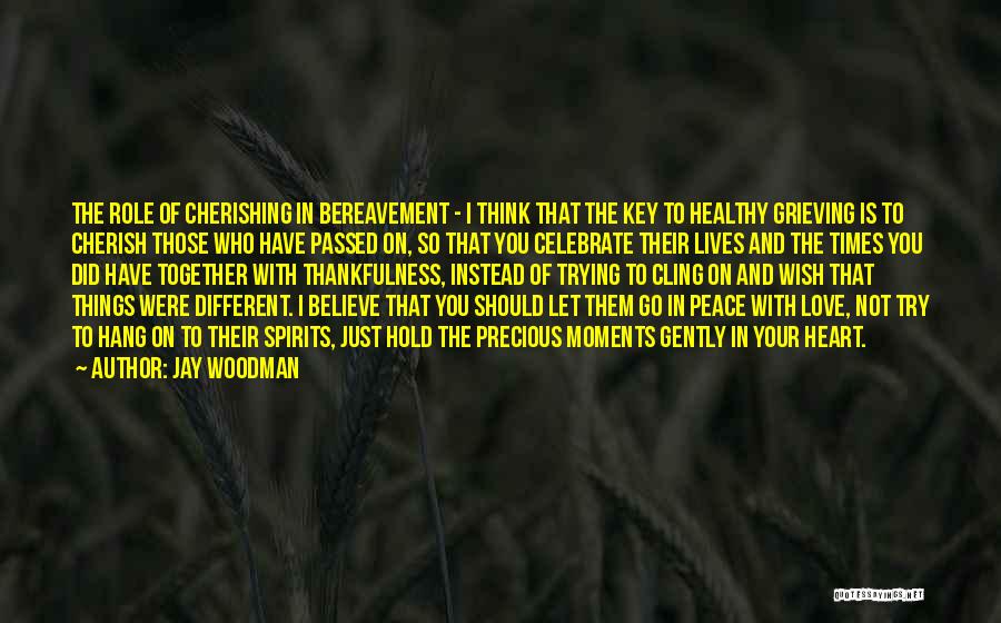 Self Cherishing Quotes By Jay Woodman