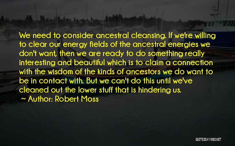 Self Cleansing Quotes By Robert Moss