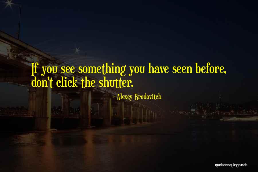 Self Click Quotes By Alexey Brodovitch Self Click Quotes By Alexey Brodovitch
