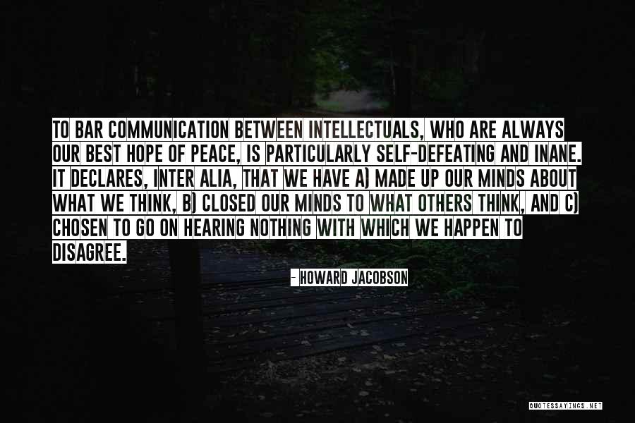 Self Communication Quotes By Howard Jacobson Self Communication Quotes By Howard Jacobson