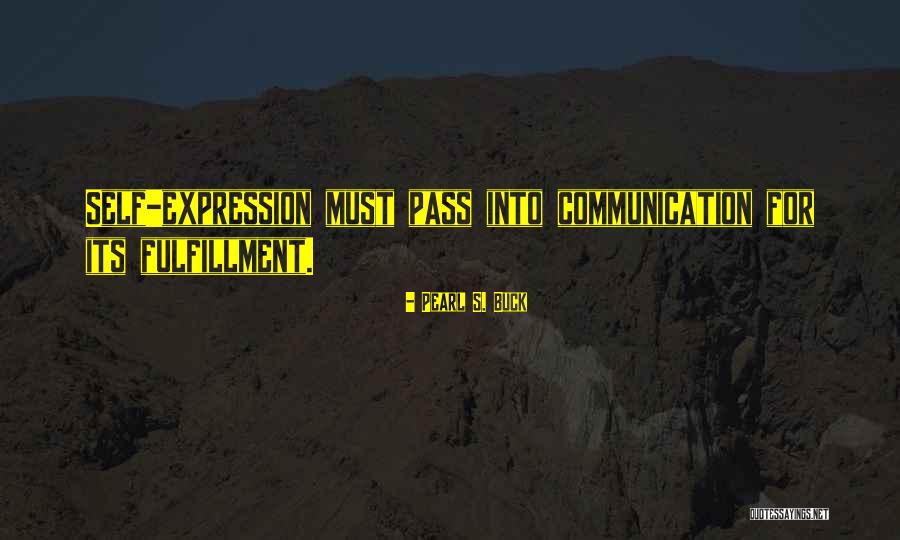 Self Communication Quotes By Pearl S. Buck Self Communication Quotes By Pearl S. Buck