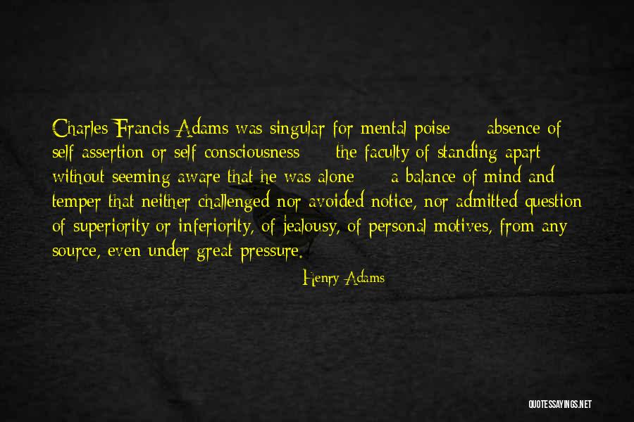 Self Comparison Quotes By Henry Adams Self Comparison Quotes By Henry Adams