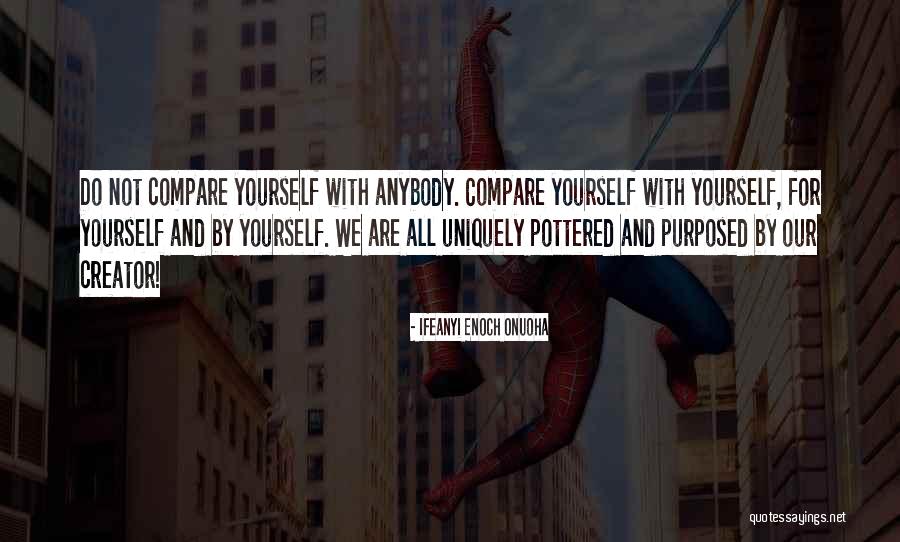 Self Comparison Quotes By Ifeanyi Enoch Onuoha Self Comparison Quotes By Ifeanyi Enoch Onuoha